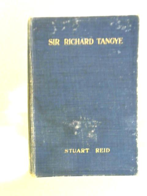 Sir Richard Tangye By Stuart J. Reid