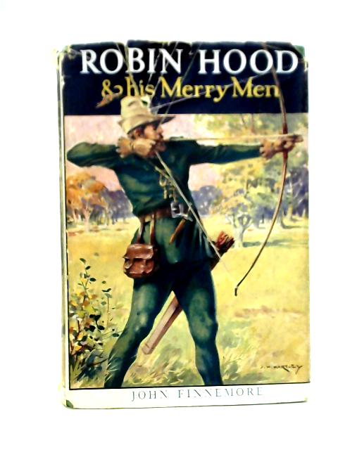 The Story of Robin Hood and his Merry Men By John Finnemore