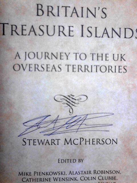 Britain's Treasure Islands: A Journey to the UK Overseas Territories By Stewart McPherson