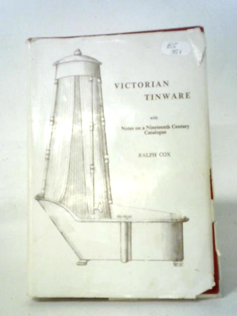Victorian Tinware With Notes on a 19th Century Catalogue By Ralph Cox
