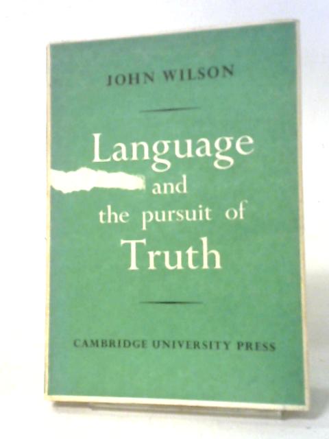 Language & The Pursuit of Truth By John Wilson