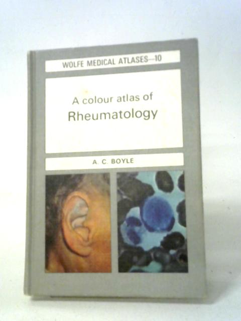 A Colour Atlas of Rheumatology By A. C. Boyle