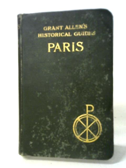 Paris (Grant Allen's Historical Guides) von Grant Allen