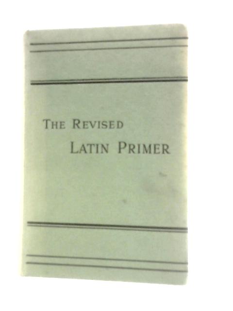 The Revised Latin Primer By Benjamin Hall Kennedy