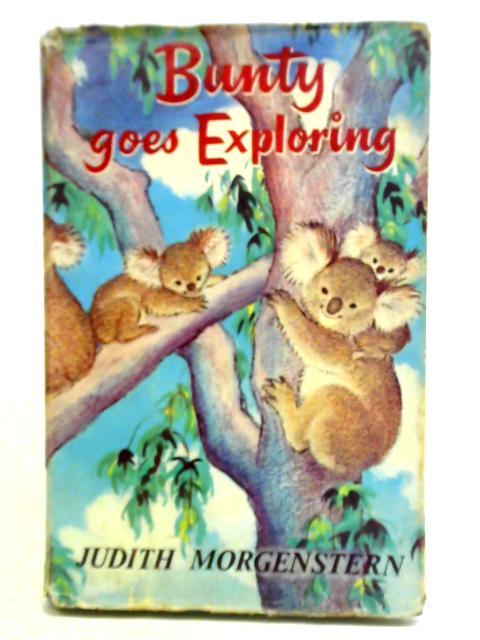 Bunty Goes Exploring By Judith Morgenstern