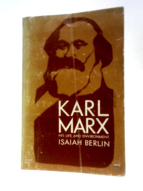 Karl Marx His Life and Environment von Isaiah Berlin
