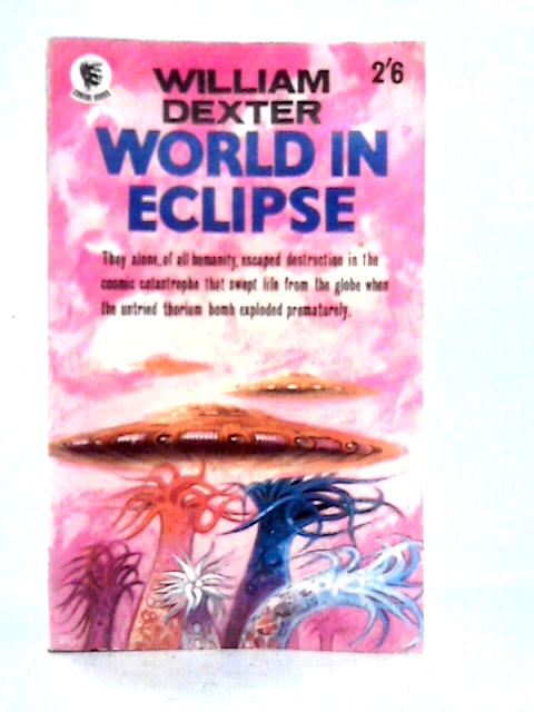 World in Eclipse By William Dexter
