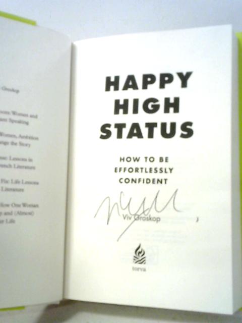 Happy High Status: How to Be Effortlessly Confident By Viv Groskop