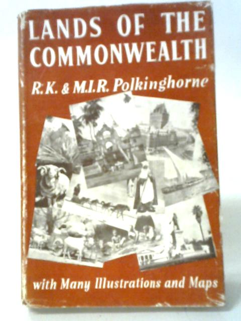 Lands Of The Commonwealth By R.K. and M.I.R. Polkinghorne