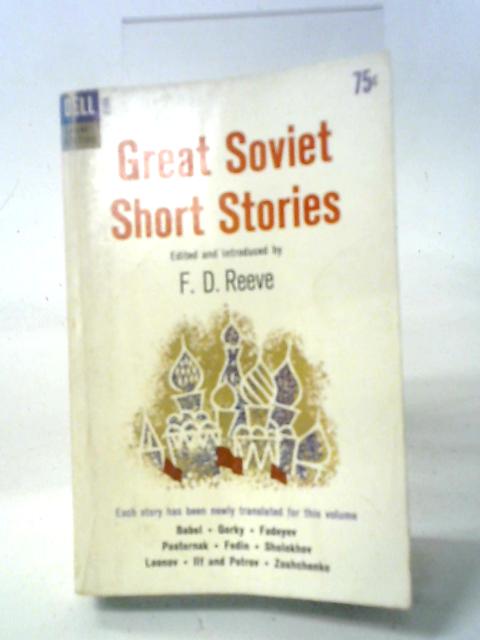 Great Soviet Short Stories By F. D. Reeve