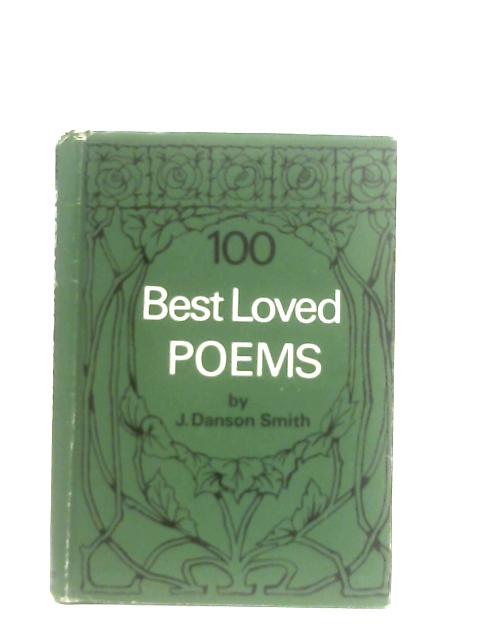 100 Best Loved Poems By J. Danson Smith