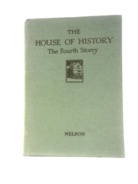 The House of History: The Fourth Storey By Dorothy Gordon