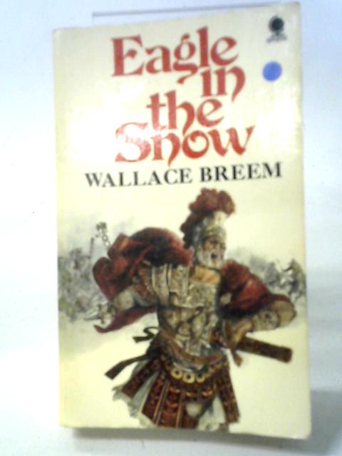 Eagle in the Snow von Wallace Breem