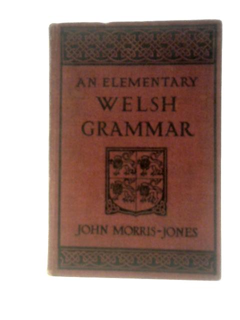 An Elementary Welsh Grammar Part 1 von Sir J.Morris - Jones