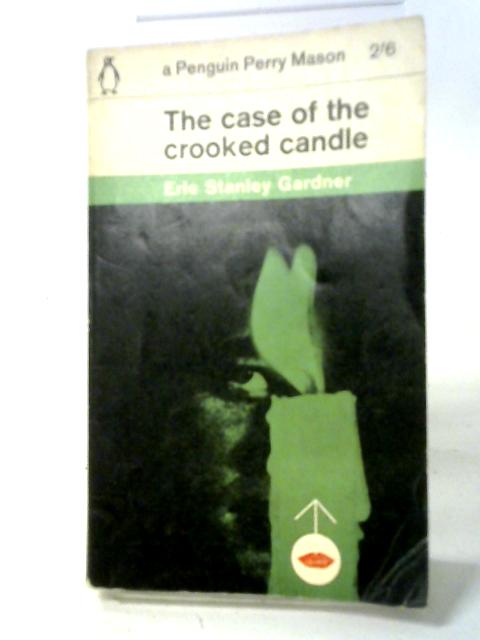 The Case Of The Crooked Candle von Erle Stanley Gardner