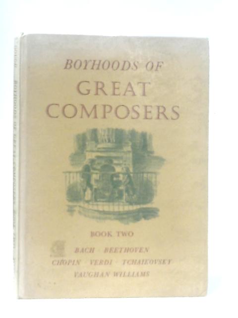 Boyhoods of Great Composers Book Two By Catherine Gough