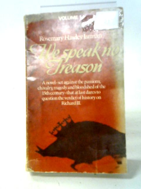 We Speak No Treason: Vol. 1 By Rosemary Hawley Jarman