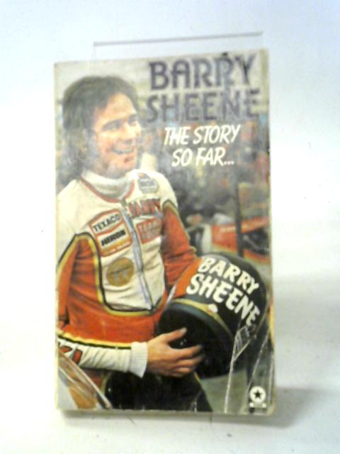 Barry Sheene: The Story So Far By Barry Sheene