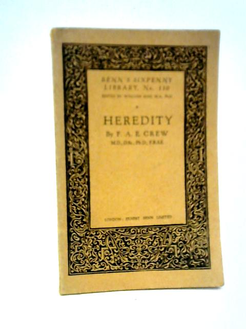 Benn's Sixpenny Library No. 110: Heredity By F A E Crew