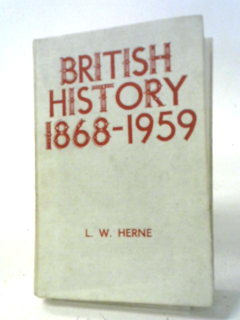 A Guide To British History 1868-1959 von L. W. Herne