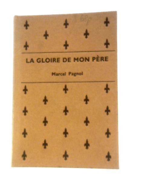 Gloire de Mon Pere By Marcel Pagnol