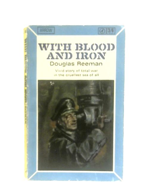 With Blood and Iron By Douglas Reeman