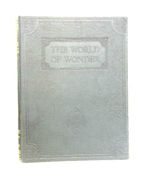 The World of Wonder: 10,000 Things Every Child Should Know, Volume 4 By Charles Ray Ed.
