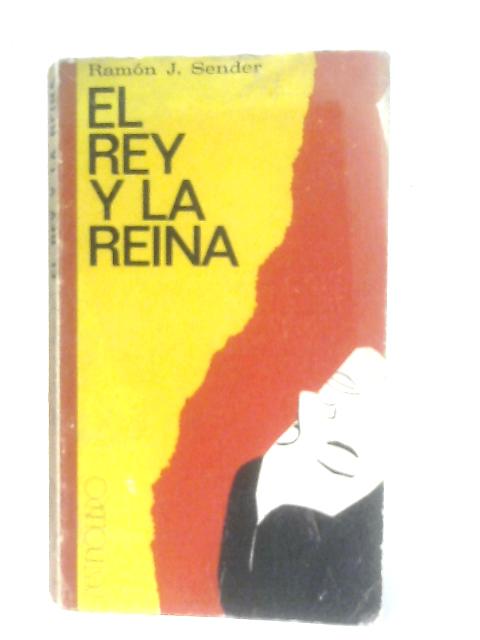 El Rey Y La Reina By Ramon J. Sender