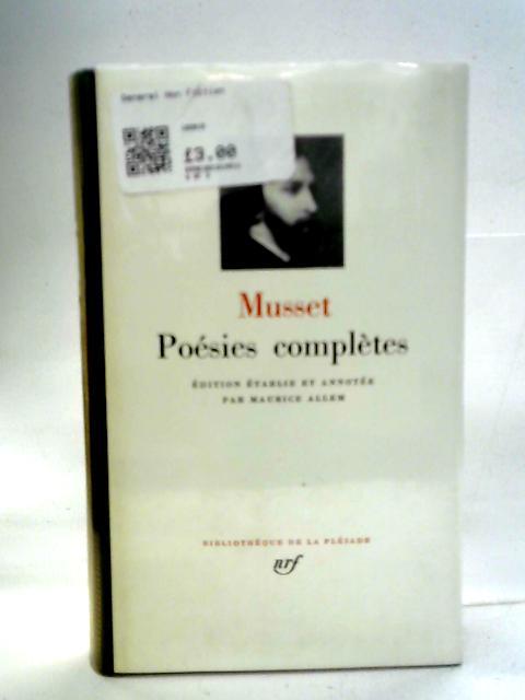 Musset: Poesies Completes By Musset