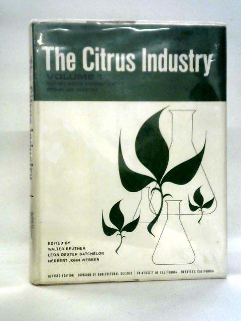 The Citrus Industry: Volume I von Walter Reuther et al