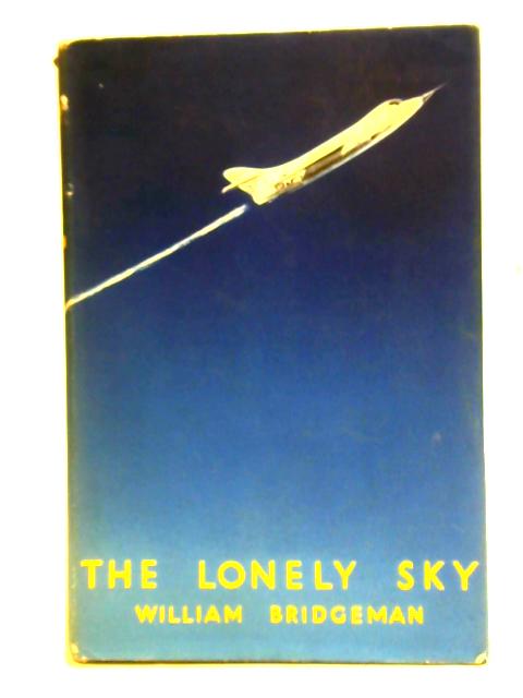 The Lonely Sky By William Bridgeman and Jacquleine Hazard