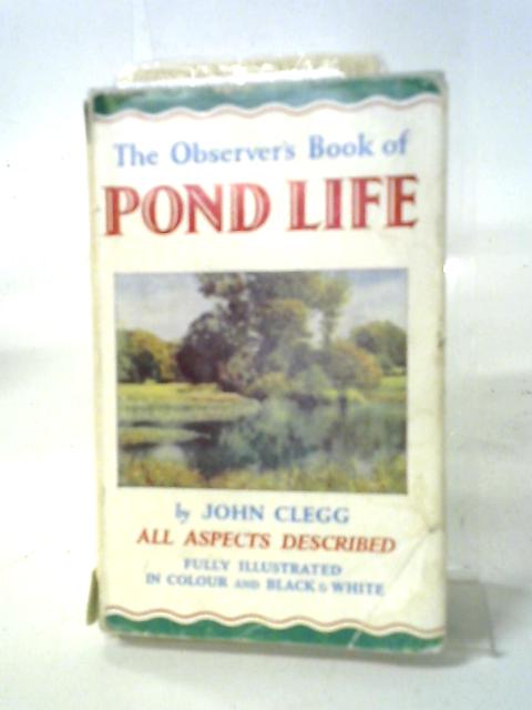 The Observer's Book Of Pond Life (Observer's Books; No.24) By John Clegg