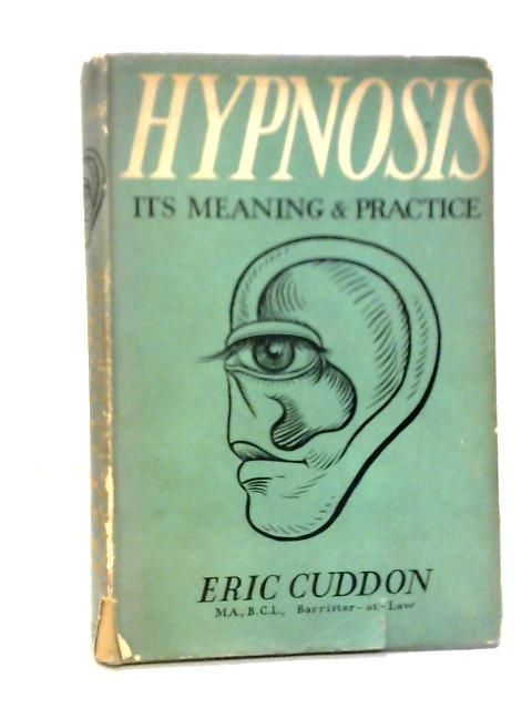 Hypnosis: Its Meaning and Practice von Eric Cuddon