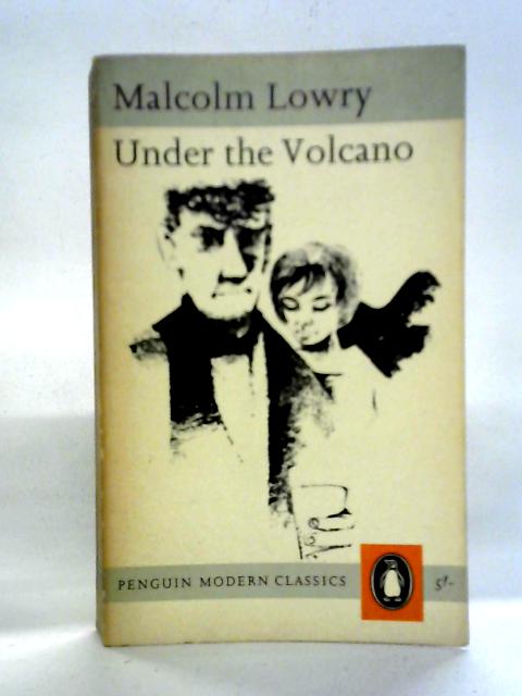 Under the Volcano By Malcolm Lowry