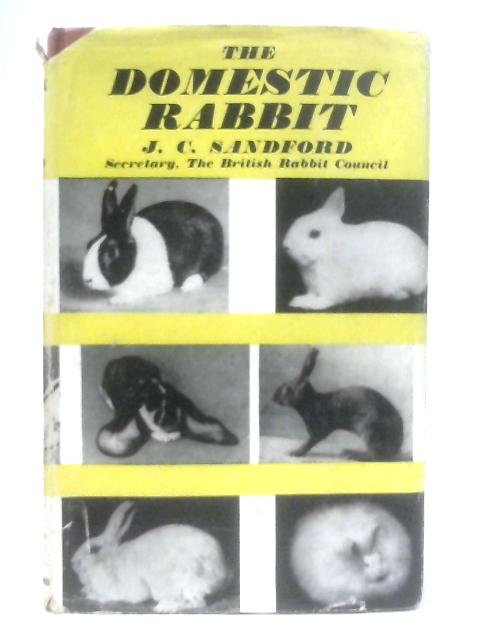 The Domestic Rabbit von J. C. Sandford