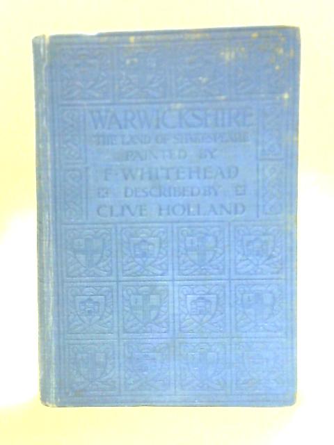 Warwickshire: The Land of Shakespeare von Clive Holland