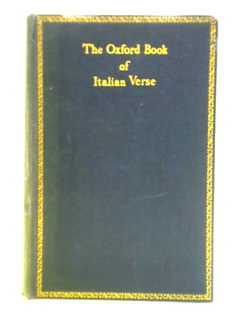 The Oxford Book Of Italian Verse: Xiiith To Xixth Century By St. John Lucas