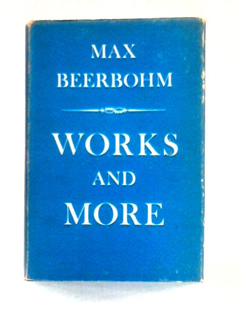 Works and More By Sir Max Beerbohm
