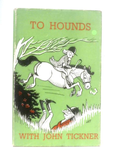 To hounds with John Tickner By John Tickner