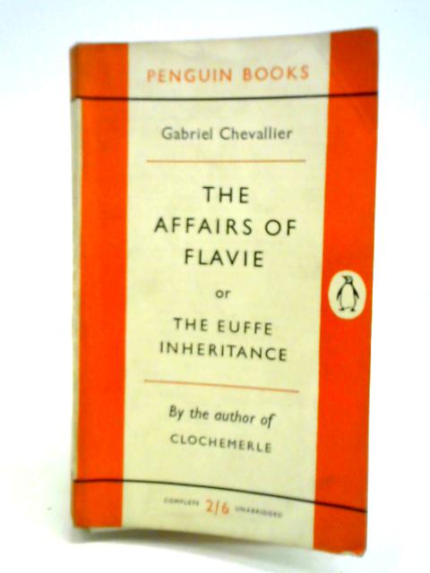 The Affairs of Flavie or the Euffe Inheritance By Gabriel Chevallier