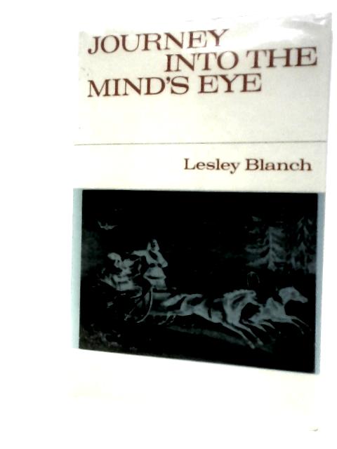 Journey into the Mind's Eye: Fragments of an Autobiography von Lesley Blanch