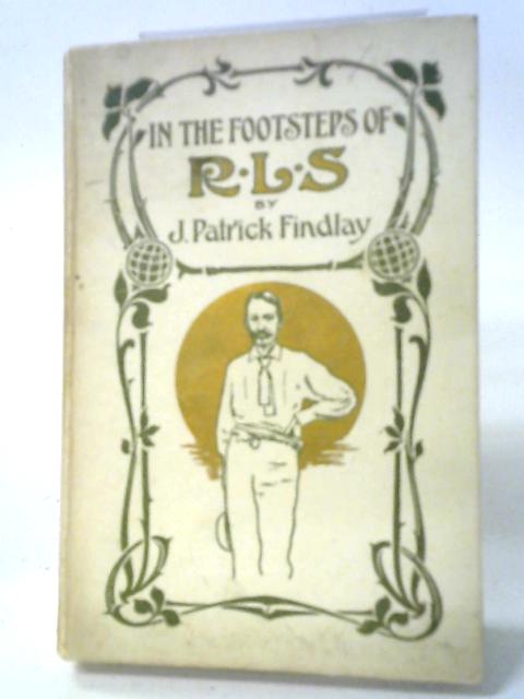 In the Footsteps of R. L. S. von J. Patrick Findlay
