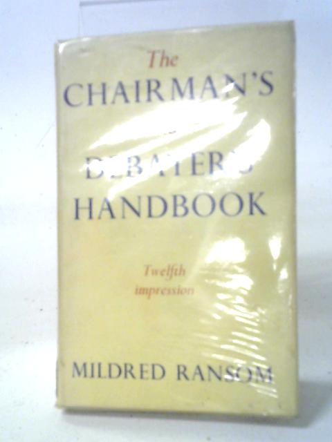 The Chairman's and Debater's Handbook By Mildred Ransom