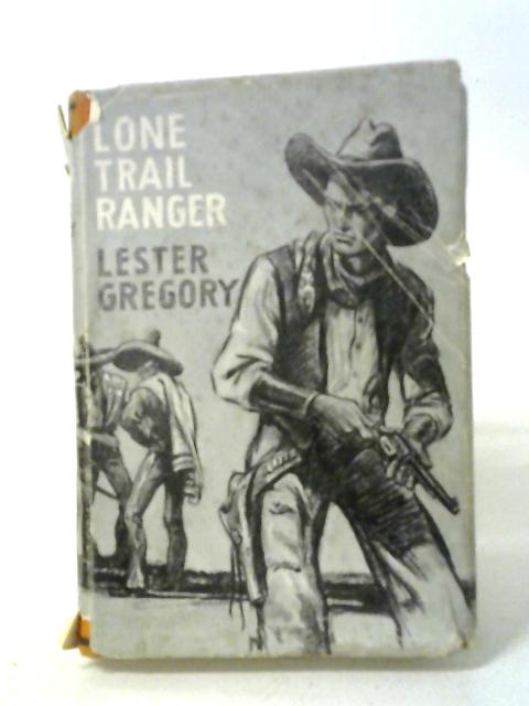 Lone Trail Ranger By Lester Gregory