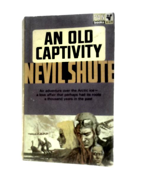 An Old Captivity By Nevil Shute