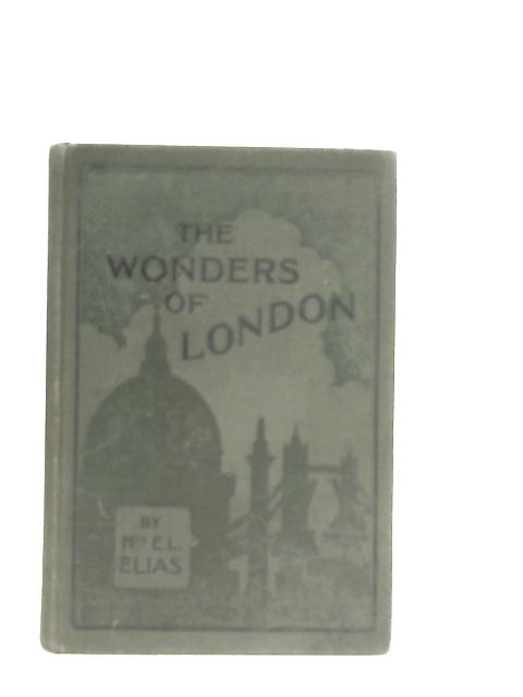 The Wonders of London von Edith L Elias