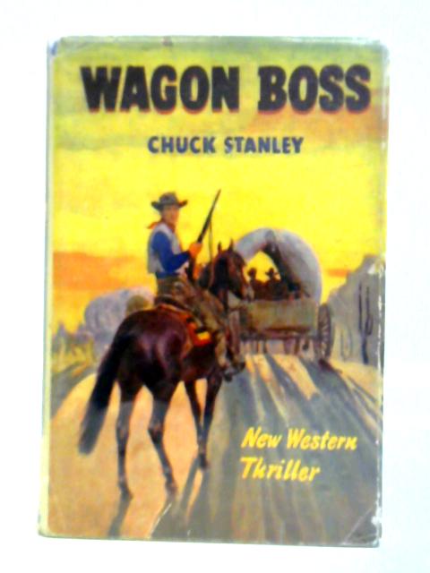 Wagon Boss By Chuck Stanley