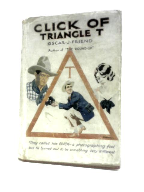 Click of Triangle T By Oscar J.Friend