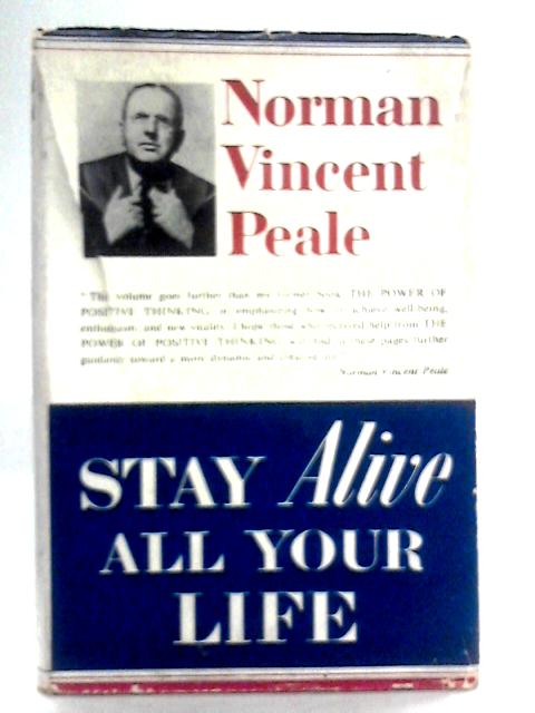 Stay Alive All Your Life von Norman Vincent Peale