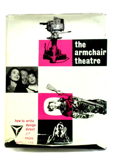 The Armchair Theatre How to Write Design Direct Act Enjoy Television Plays von Various